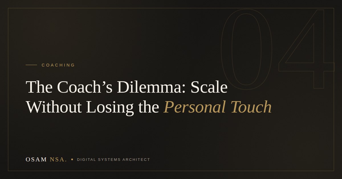 The Coach's Dilemma: How to Scale Without Losing the Personal Touch